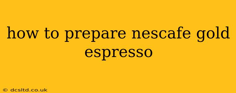 how to prepare nescafe gold espresso