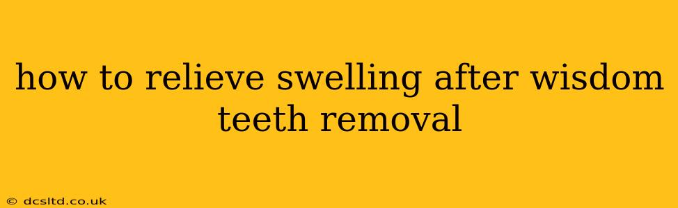 how to relieve swelling after wisdom teeth removal