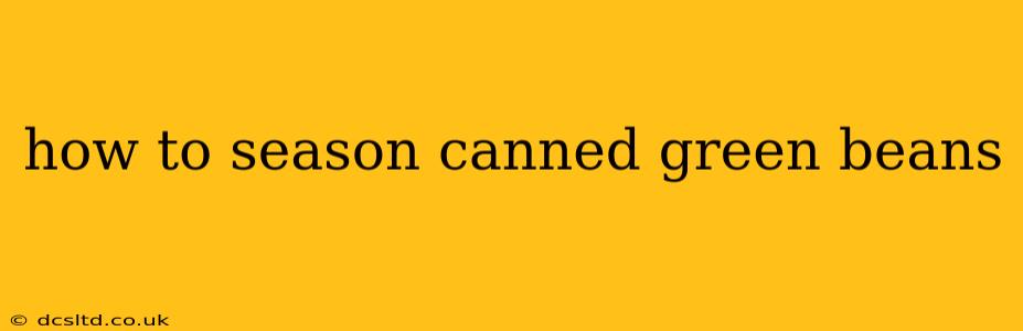how to season canned green beans
