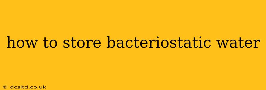 how to store bacteriostatic water