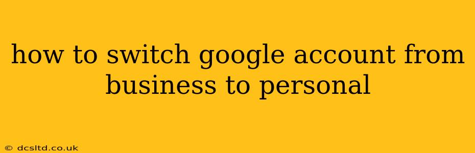how to switch google account from business to personal