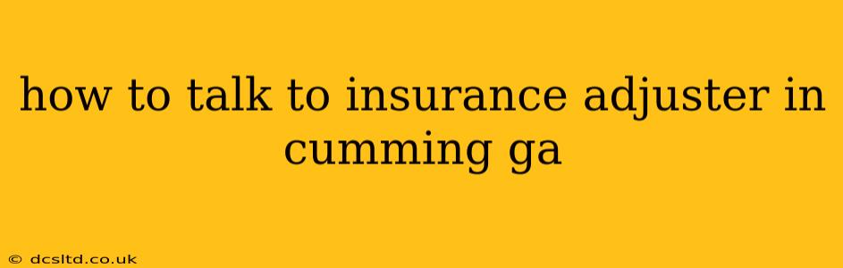 how to talk to insurance adjuster in cumming ga