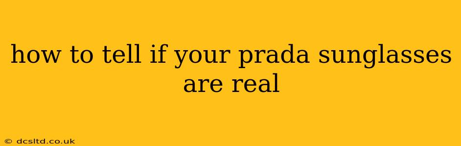how to tell if your prada sunglasses are real