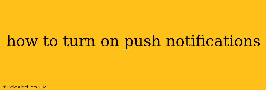 how to turn on push notifications