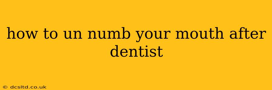 how to un numb your mouth after dentist
