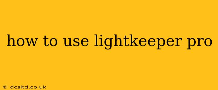 how to use lightkeeper pro