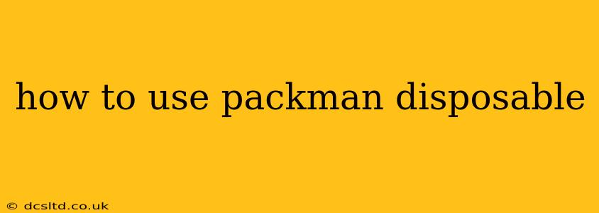 how to use packman disposable