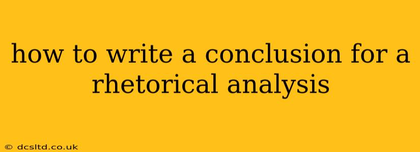 how to write a conclusion for a rhetorical analysis