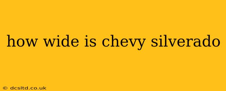 how wide is chevy silverado