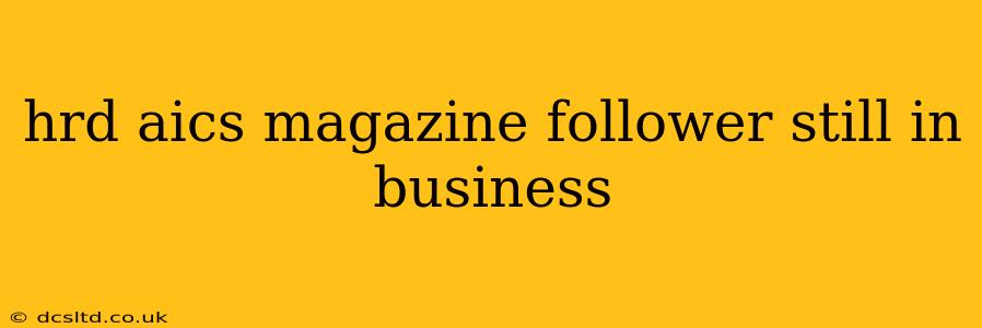 hrd aics magazine follower still in business