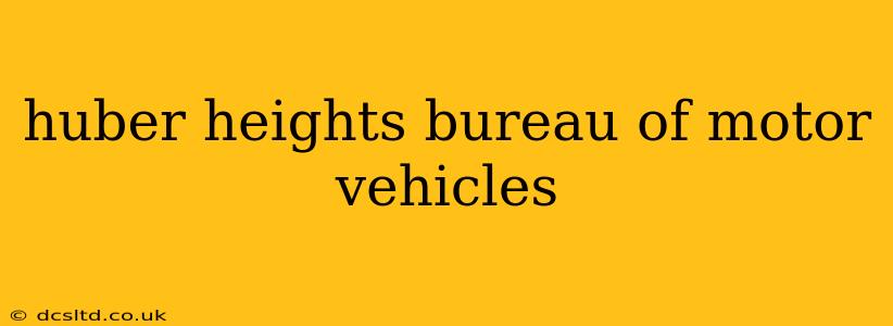 huber heights bureau of motor vehicles