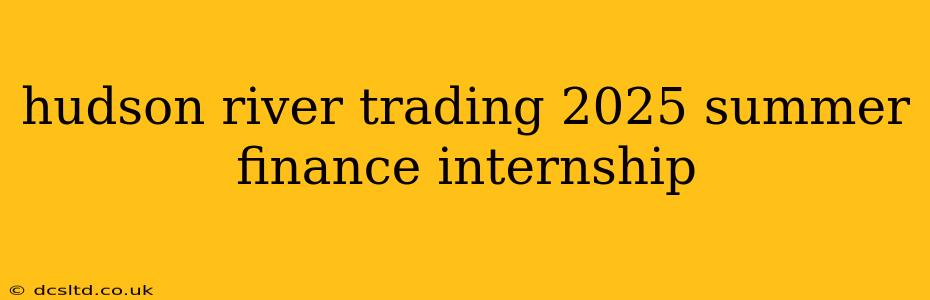 hudson river trading 2025 summer finance internship