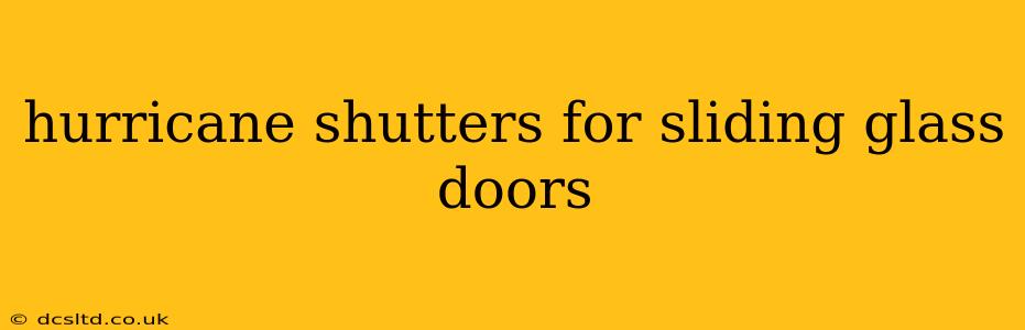 hurricane shutters for sliding glass doors