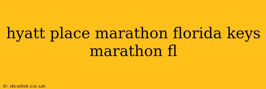 hyatt place marathon florida keys marathon fl