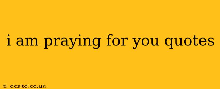 i am praying for you quotes