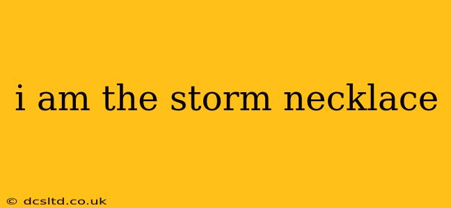 i am the storm necklace