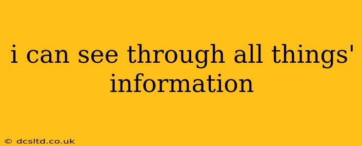 i can see through all things' information