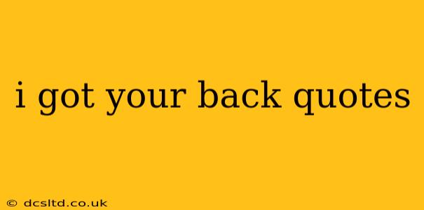 i got your back quotes