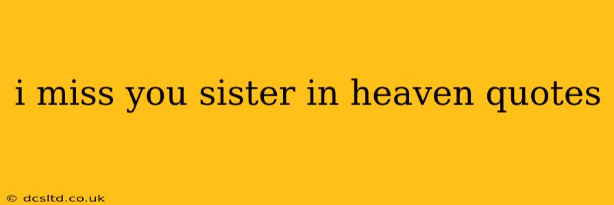 i miss you sister in heaven quotes