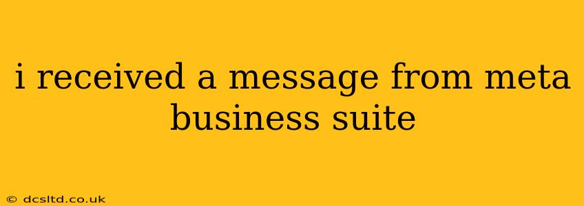 i received a message from meta business suite