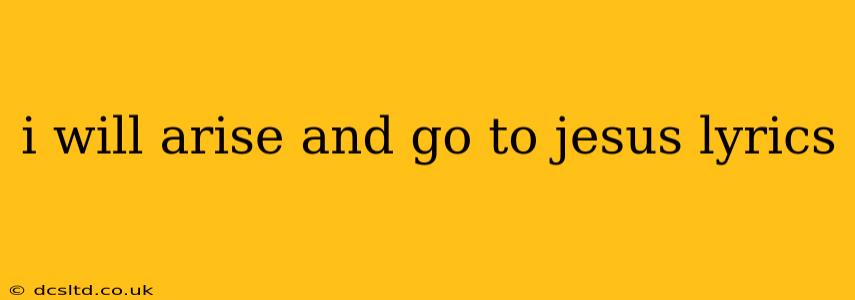i will arise and go to jesus lyrics
