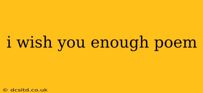 i wish you enough poem