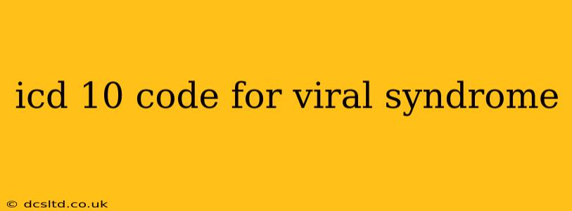 icd 10 code for viral syndrome