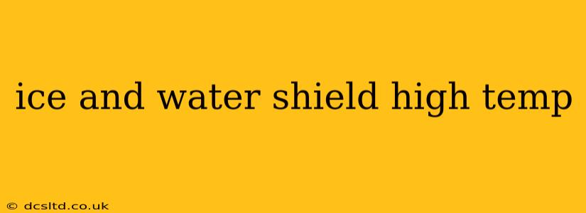 ice and water shield high temp