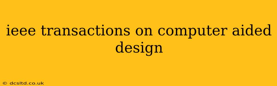 ieee transactions on computer aided design
