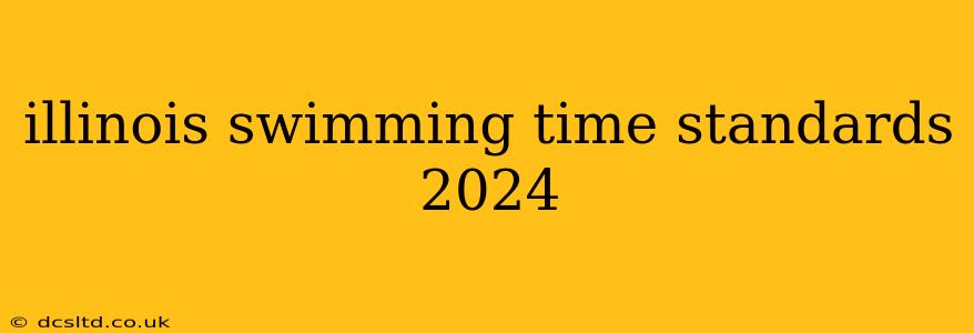 illinois swimming time standards 2024