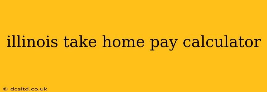 illinois take home pay calculator