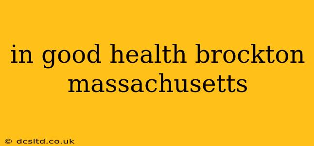 in good health brockton massachusetts