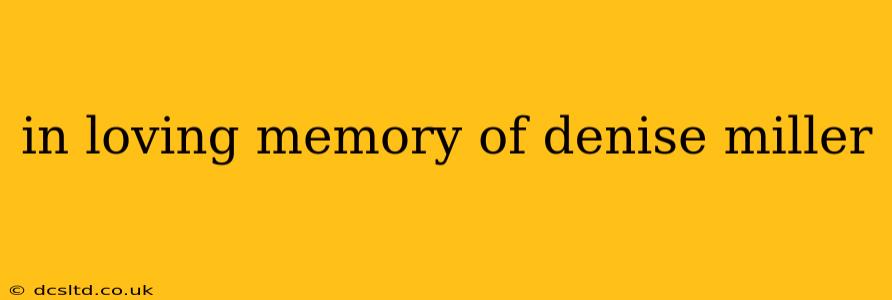 in loving memory of denise miller