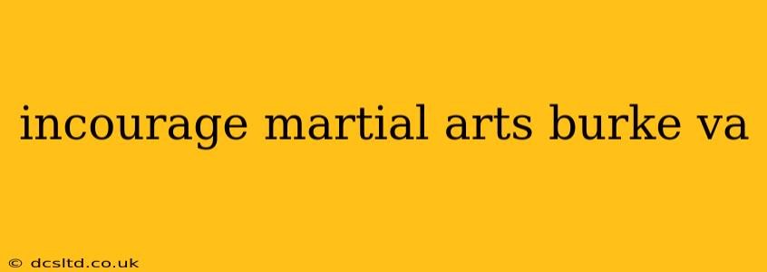 incourage martial arts burke va