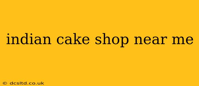 indian cake shop near me