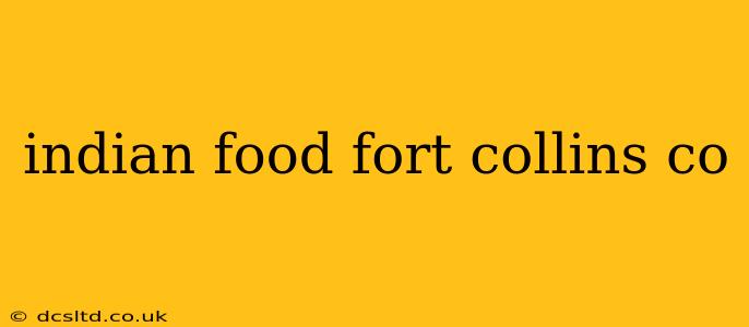 indian food fort collins co