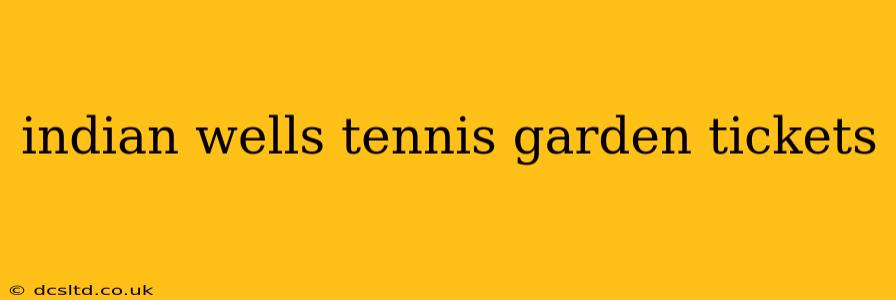 indian wells tennis garden tickets