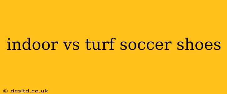 indoor vs turf soccer shoes