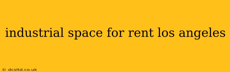 industrial space for rent los angeles