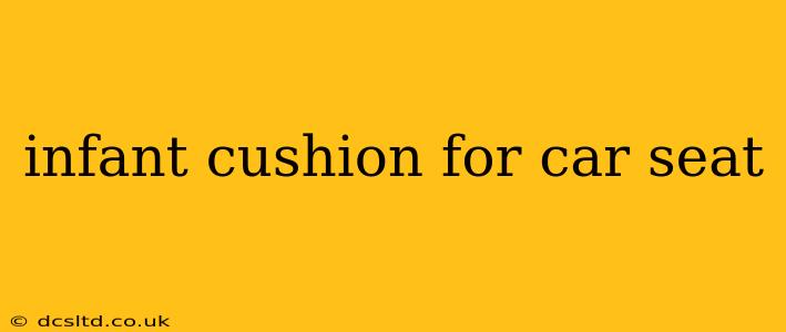 infant cushion for car seat