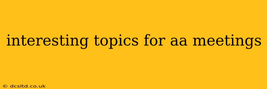 interesting topics for aa meetings