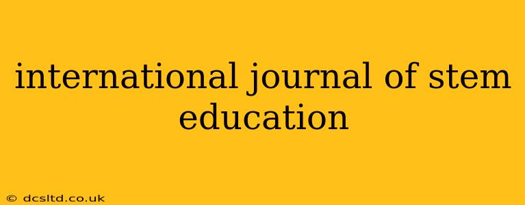 international journal of stem education