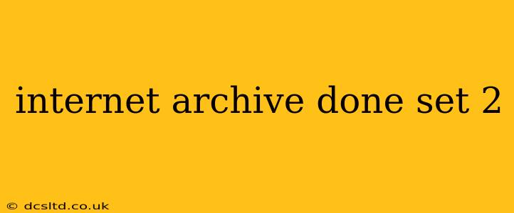 internet archive done set 2