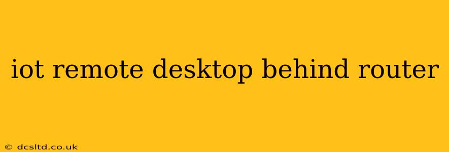 iot remote desktop behind router