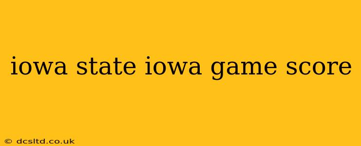 iowa state iowa game score