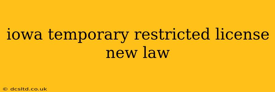 iowa temporary restricted license new law
