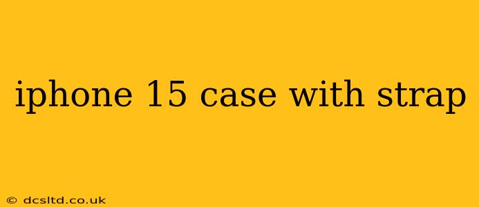 iphone 15 case with strap