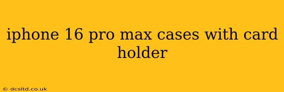 iphone 16 pro max cases with card holder