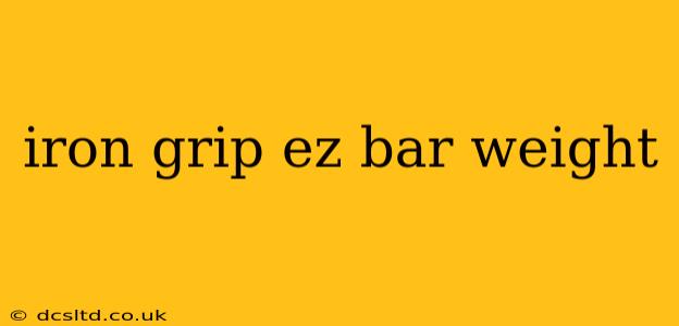 iron grip ez bar weight