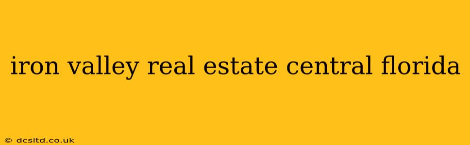 iron valley real estate central florida